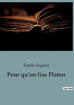 Pour qu’on lise Platon