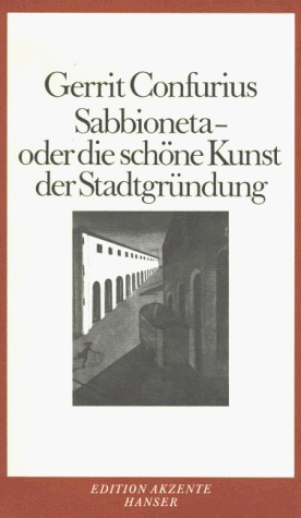 Sabbioneta - Oder die schöne Kunst der Stadtgründung