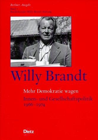 Berliner Ausgabe, 10 Bde., Bd.7, Mehr Demokratie wagen: Innen- und Gesellschaftspolitik 1966 - 1974