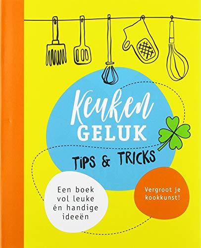 Keukengeluk: tips & tricks