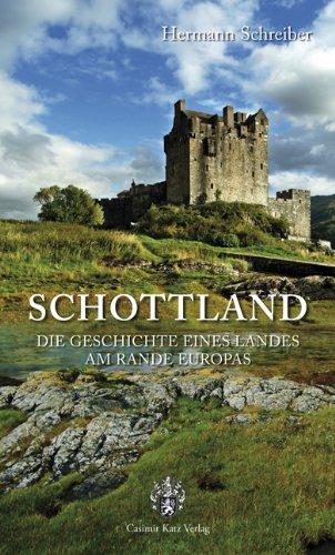 Schottland. Die Geschichte eines Landes am Rande Europas.