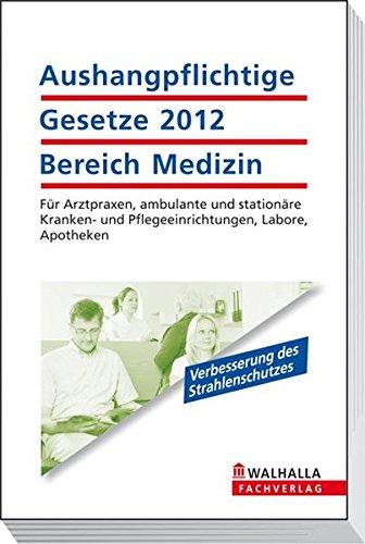 Aushangpflichtige Gesetze 2012 Bereich Medizin