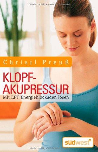 Klopfakupressur: Mit EFT Energieblockaden lösen