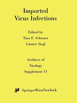 Imported Virus Infections (Archives of Virology. Supplementa, 11, Band 11)