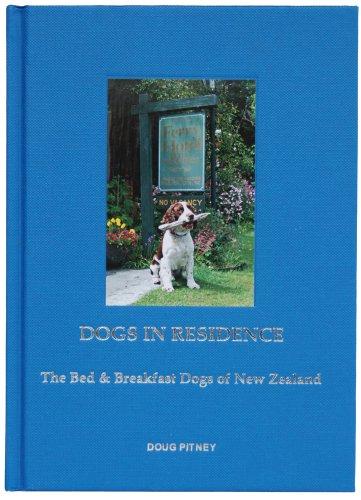 Dogs in Residence: The Bed and Breakfast Dogs of New Zealand