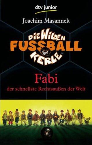 Die Wilden Fußballkerle Band 8: Fabi der schnellste Rechtsaußen der Welt