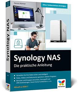 Synology NAS: Die praktische Anleitung für Ihre Private Cloud. Praxistipps, Kaufberatung, komplett in Farbe. Aktuell zur neuen DSM Version 7.0