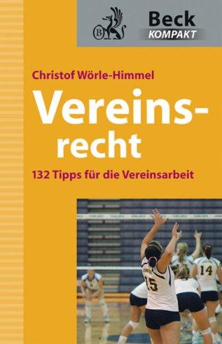 Vereinsrecht: 132 Tipps für die Vereinsarbeit