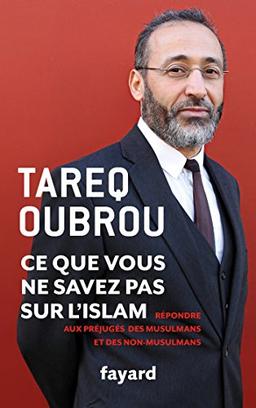 Ce que vous ne savez pas sur l'islam : répondre aux préjugés des musulmans et des non-musulmans