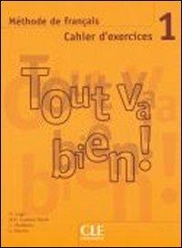 Tout va bien ! méthode de français, 1 : cahier d'exercices