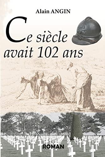 Ce siècle avait 102 ans