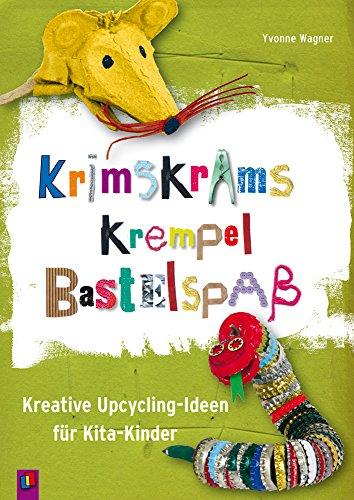 Krimskrams Krempel Bastelspaß: Kreative Upcycling-Ideen für Kita-Kinder