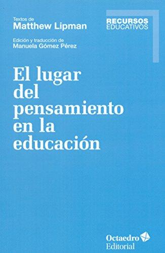 El lugar del pensamiento en la educación : textos de Matthew Lipman (Recursos)