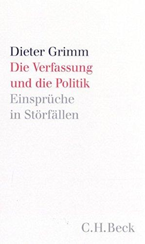 Die Verfassung und die Politik: Einsprüche in Störfällen