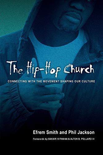 The Hip-Hop Church: Connecting with the Movement Shaping Our Culture