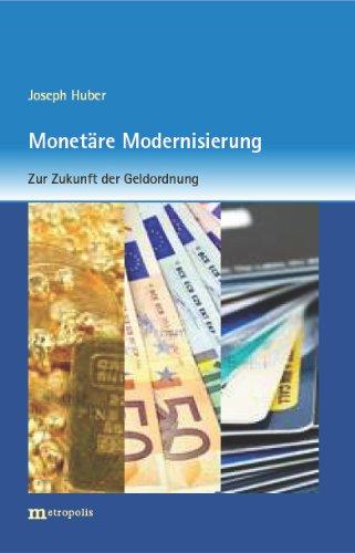 Monetäre Modernisierung: Zur Zukunft der Geldordnung