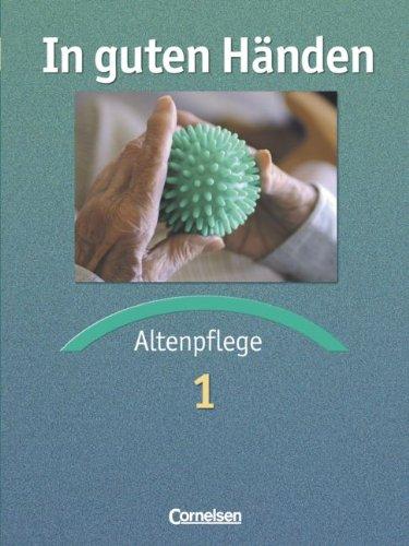 In guten Händen - Altenpflege - Bisherige Ausgabe: Fachbuch 1