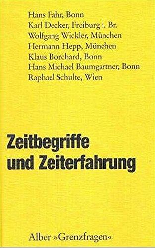 Zeitbegriffe und Zeiterfahrung (Grenzfragen)