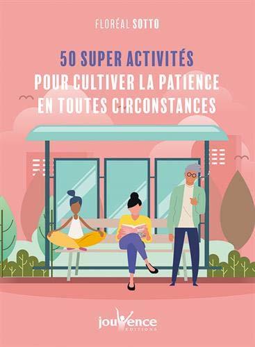 50 super activités pour cultiver la patience en toute circonstance