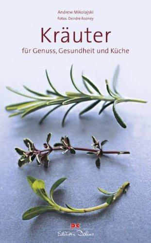 Kräuter für Genuss, Gesundheit und Küche