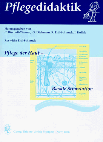 Pflegedidaktik, H.2, Pflege der Haut, Basale Stimulation