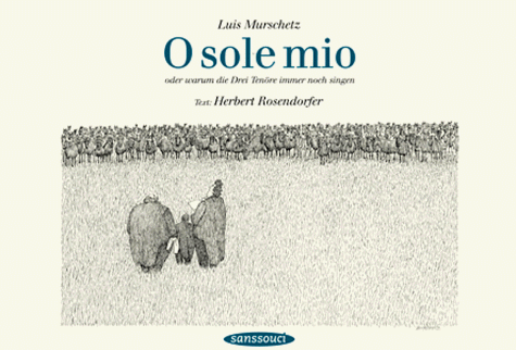 O sole mio: oder warum die Drei Tenöre immer noch singen