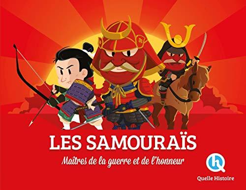 Les samouraïs : maîtres de la guerre et de l'honneur