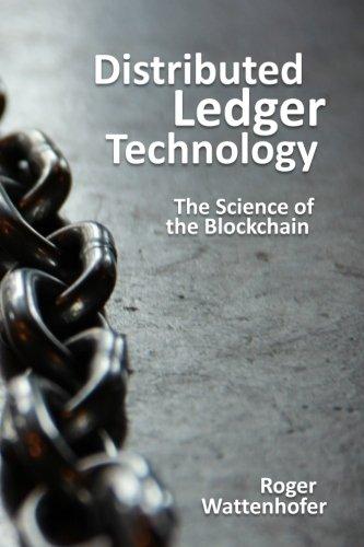 Distributed Ledger Technology: The Science of the Blockchain