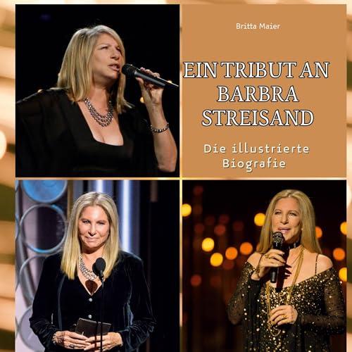 Ein Tribut an Barbra Streisand: Die illustrierte Biografie