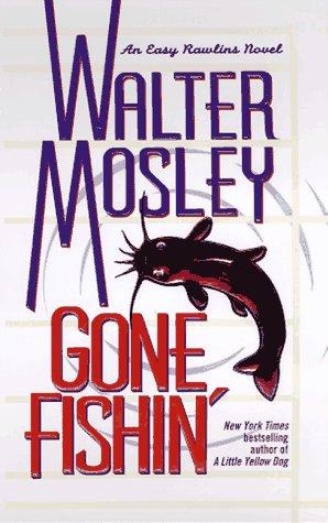 Gone Fishin: An Easy Rawlins Mystery (Roman)