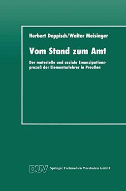 Vom Stand zum Amt: Der Materielle und Soziale Emanzipationsprozeß der Elementarlehrer in Preußen (DUV Sozialwissenschaft) (German Edition)