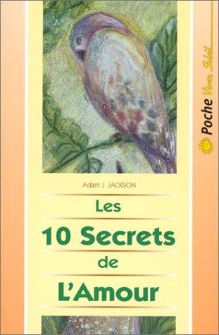 Les 10 secrets de l'amour : une parabole moderne de sagesse et d'amour qui changera votre vie