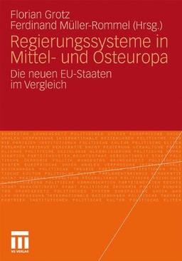 Regierungssysteme In Mittel- Und Osteuropa: Die neuen EU-Staaten im Vergleich (German Edition)