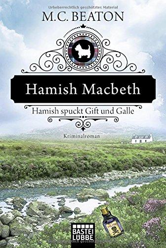 Hamish Macbeth spuckt Gift und Galle: Kriminalroman (Schottland-Krimis, Band 4)