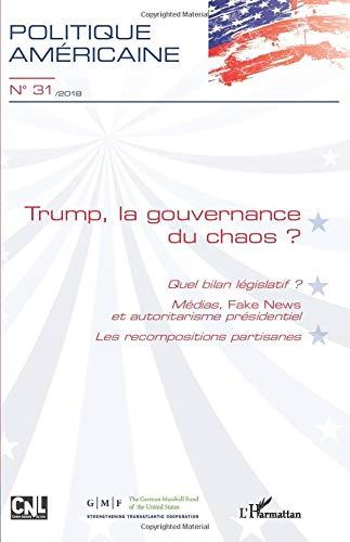 Politique américaine, n° 31. Trump, la gouvernance du chaos ?