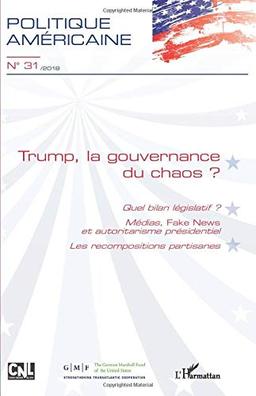 Politique américaine, n° 31. Trump, la gouvernance du chaos ?