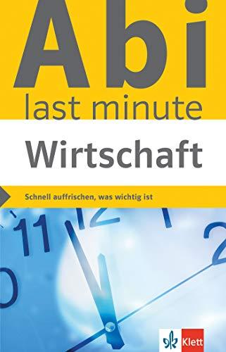 Klett Abi last minute Wirtschaft: Schnell auffrischen, was wichtig ist