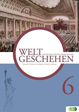 Weltgeschehen. Geschichte und Politische Bildung 6