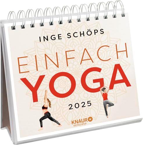 Wochenkalender 2025: Einfach Yoga: Yogakalender zum Aufstellen, Tischkalender mit Wochenkalendarium und Jahresübersicht