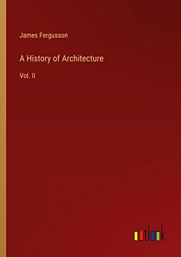 A History of Architecture: Vol. II