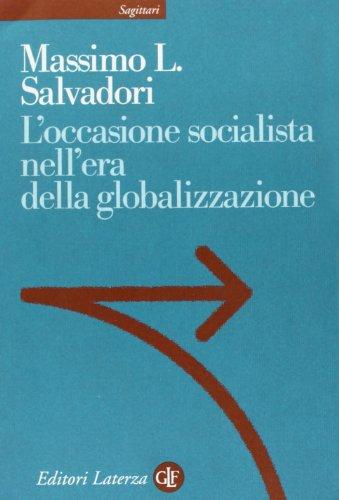 L'occasione socialista nell'epoca della globalizzazione (Sagittari Laterza)