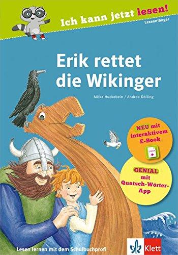 Klett Erik rettet die Wikinger: Ich kann jetzt lesen! Buch mit interaktivem E-Book und App, für Leseanfänger