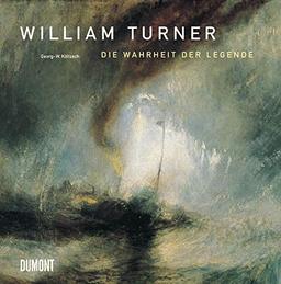 William Turner: Die Wahrheit der Legende