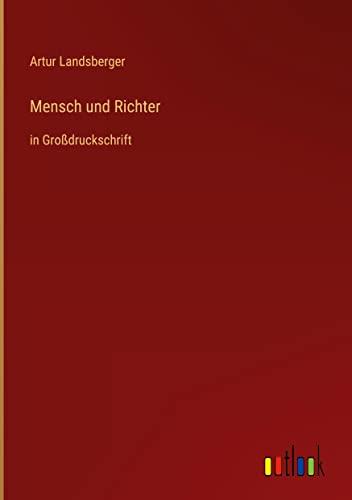 Mensch und Richter: in Großdruckschrift