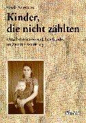 Kinder, die nicht zählten. Ostarbeiterinnen und ihre Kinder im Zweiten Weltkrieg.