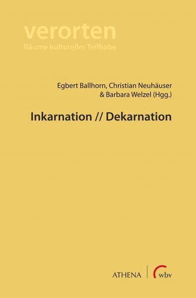 Inkarnation // Dekarnation (verorten. Räume kultureller Teilhabe)