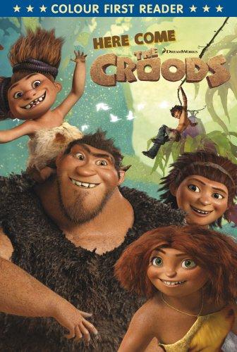 The Croods: Here Come The Croods: Colour First Reader