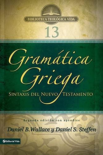 Gramática griega: Sintaxis del Nuevo Testamento - Segunda edición con apéndice (Biblioteca Teologica Vida, Band 13)