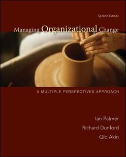 Managing Organizational Change: A Multiple Perspectives Approach