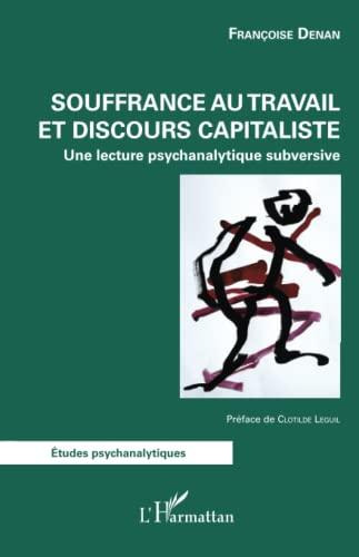 Souffrance au travail et discours capitaliste : une lecture psychanalytique subversive